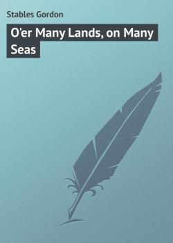 Скачать O'er Many Lands, on Many Seas - Stables Gordon