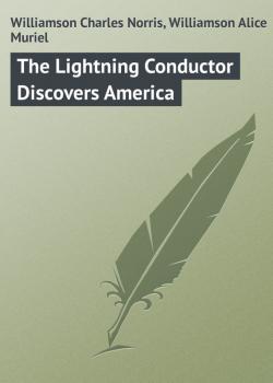 Скачать The Lightning Conductor Discovers America - Williamson Charles Norris