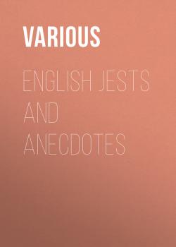 Скачать English Jests and Anecdotes - Various