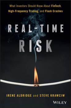 Скачать Real-Time Risk. What Investors Should Know About FinTech, High-Frequency Trading, and Flash Crashes - Irene  Aldridge