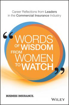 Скачать Words of Wisdom from Women to Watch. Career Reflections from Leaders in the Commercial Insurance Industry - Business Insurance
