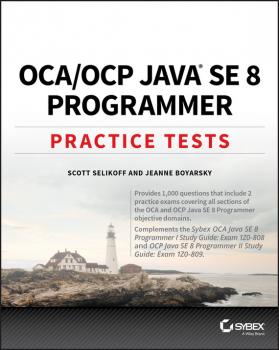 Скачать OCA / OCP Java SE 8 Programmer Practice Tests - Jeanne  Boyarsky