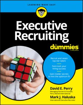 Скачать Executive Recruiting For Dummies - David Perry E.