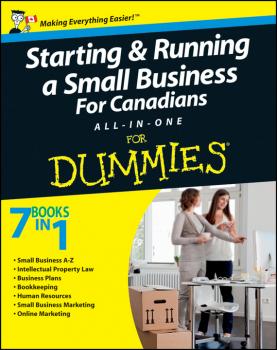 Скачать Starting and Running a Small Business For Canadians For Dummies All-in-One - John  Aylen
