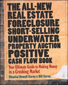 Скачать The All-New Real Estate Foreclosure, Short-Selling, Underwater, Property Auction, Positive Cash Flow Book. Your Ultimate Guide to Making Money in a Crashing Market - Bill  Carey
