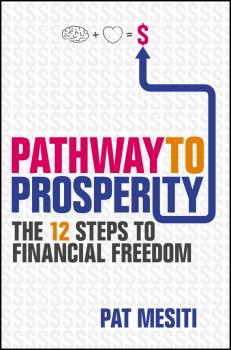 Скачать Pathway to Prosperity. The 12 Steps to Financial Freedom - Pat  Mesiti
