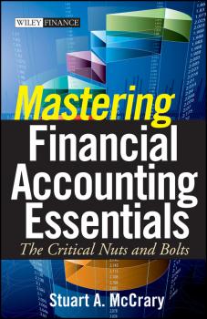 Скачать Mastering Financial Accounting Essentials. The Critical Nuts and Bolts - Stuart McCrary A.