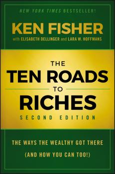Скачать The Ten Roads to Riches. The Ways the Wealthy Got There (And How You Can Too!) - Elisabeth  Dellinger