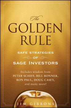 Скачать The Golden Rule. Safe Strategies of Sage Investors - Jim  Gibbons