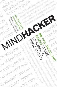 Скачать Mindhacker. 60 Tips, Tricks, and Games to Take Your Mind to the Next Level - Ron  Hale-Evans