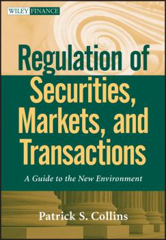 Скачать Regulation of Securities, Markets, and Transactions. A Guide to the New Environment - Patrick Collins S.