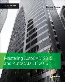 Скачать Mastering AutoCAD 2015 and AutoCAD LT 2015. Autodesk Official Press - George  Omura
