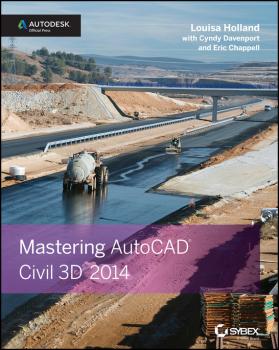 Скачать Mastering AutoCAD Civil 3D 2014. Autodesk Official Press - Eric  Chappell