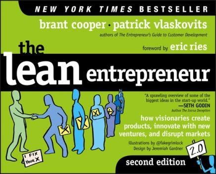Скачать The Lean Entrepreneur. How Visionaries Create Products, Innovate with New Ventures, and Disrupt Markets - Eric  Ries