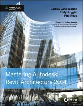Скачать Mastering Autodesk Revit Architecture 2014. Autodesk Official Press - Eddy  Krygiel