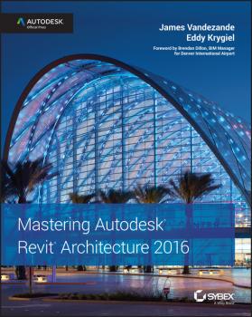 Скачать Mastering Autodesk Revit Architecture 2016. Autodesk Official Press - Eddy  Krygiel