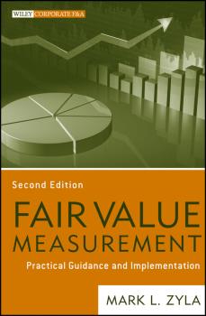 Скачать Fair Value Measurement. Practical Guidance and Implementation - Mark Zyla L.