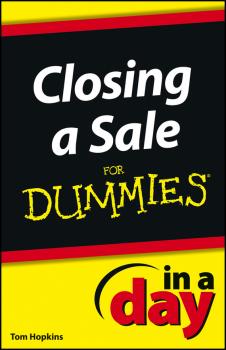 Скачать Closing a Sale In a Day For Dummies - Tom  Hopkins