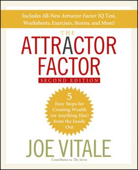 Скачать The Attractor Factor. 5 Easy Steps for Creating Wealth (or Anything Else) From the Inside Out - Joe  Vitale