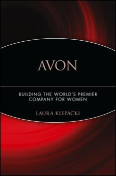 Скачать Avon. Building The World's Premier Company For Women - Laura  Klepacki