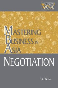 Скачать Negotiation Mastering Business in Asia - Peter  Nixon