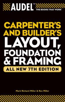 Скачать Audel Carpenter's and Builder's Layout, Foundation, and Framing - Rex  Miller