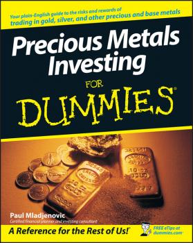 Скачать Precious Metals Investing For Dummies - Paul  Mladjenovic