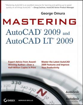 Скачать Mastering AutoCAD 2009 and AutoCAD LT 2009 - George  Omura