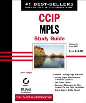 Скачать CCIP: MPLS Study Guide. Exam 640-910 (Implementing Cisco MPLS) - James  Regan