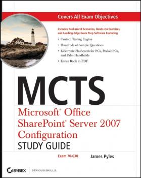 Скачать MCTS Microsoft Office SharePoint Server 2007 Configuration Study Guide. Exam 70-630 - James  Pyles