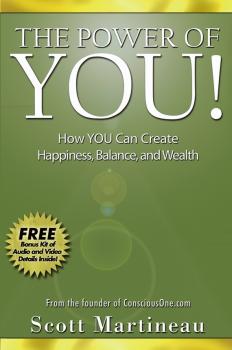 Скачать The Power of You!. How YOU Can Create Happiness, Balance, and Wealth - Scott  Martineau
