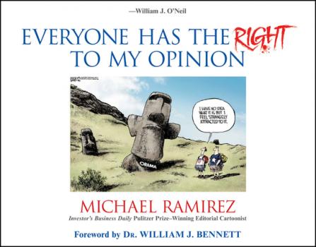 Скачать Everyone Has the Right to My Opinion. Investor's Business Daily Pulitzer Prize-Winning Editorial Cartoonist - Michael  Ramirez