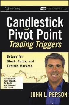 Скачать Candlestick and Pivot Point Trading Triggers. Setups for Stock, Forex, and Futures Markets - John Person L.