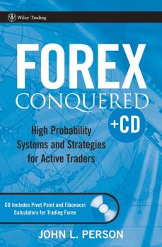 Скачать Forex Conquered. High Probability Systems and Strategies for Active Traders - John Person L.