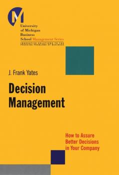 Скачать Decision Management. How to Assure Better Decisions in Your Company - J. Yates Frank