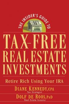 Скачать The Insider's Guide to Tax-Free Real Estate Investments. Retire Rich Using Your IRA - Diane  Kennedy