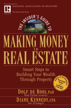 Скачать The Insider's Guide to Making Money in Real Estate. Smart Steps to Building Your Wealth Through Property - Diane  Kennedy