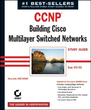 Скачать CCNP: Building Cisco MultiLayer Switched Networks Study Guide. Exam 642-811 - Terry  Jack