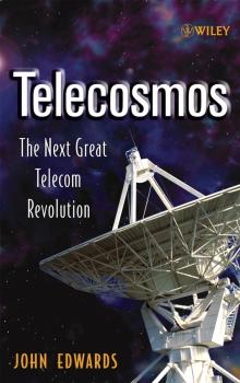 Скачать Telecosmos. The Next Great Telecom Revolution - John  Edwards