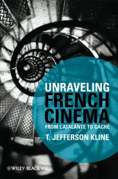 Скачать Unraveling French Cinema. From L'Atalante to Caché - T. Kline Jefferson