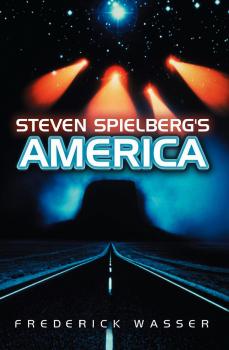 Скачать Steven Spielberg's America - Frederick  Wasser