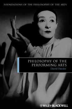 Скачать Philosophy of the Performing Arts - David  Davies