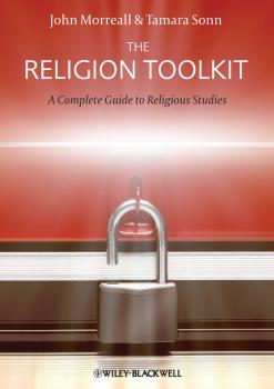 Скачать The Religion Toolkit. A Complete Guide to Religious Studies - Sonn Tamara