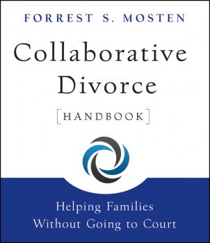 Скачать Collaborative Divorce Handbook. Helping Families Without Going to Court - Forrest Mosten S.