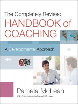 Скачать The Completely Revised Handbook of Coaching. A Developmental Approach - Pamela  McLean