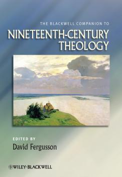 Скачать The Blackwell Companion to Nineteenth-Century Theology - David  Fergusson