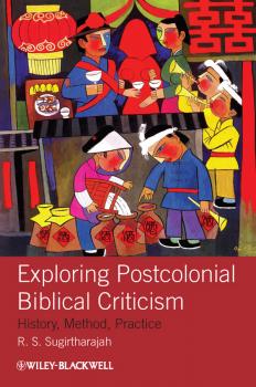 Скачать Exploring Postcolonial Biblical Criticism. History, Method, Practice - R. Sugirtharajah S.