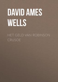 Скачать Het Geld van Robinson Crusoe - David Ames Wells