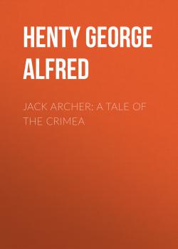 Скачать Jack Archer: A Tale of the Crimea - Henty George Alfred