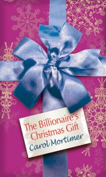 Скачать The Billionaire's Christmas Gift - Carole  Mortimer